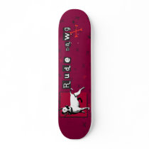 Rude Dawg skateboards