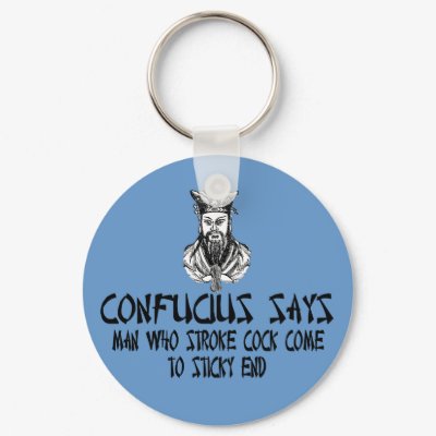 Rude funny slogan Confucius Key Chain by LIMEYBOY