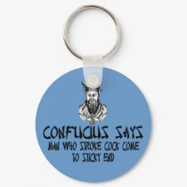 Rude funny slogan Confucius keychains by LIMEYBOY Rude funny slogan Confucius keychains