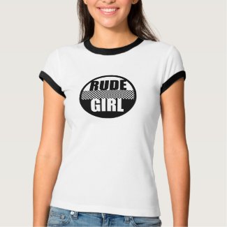 Rude Girl shirt