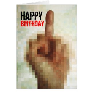 Rude Happy Birthday Greeting Card card
