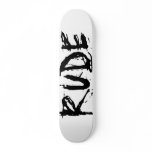 RUDE SKATEBOARD DECK