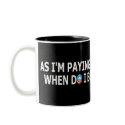 Rude slogan anti paying your mortgage mugs by NOBAMAMAN Rude slogan anti paying your mortgage mugs