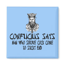 Rude slogan Confucius magnets by LIMEYBOY Rude slogan Confucius magnets