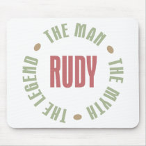 Rudy the Man the Myth the Legend mousepads