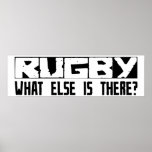 Rugby What Else Is There? Posters