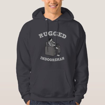 Rugged Indoorsman Hooded Sweatshirt