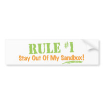 Rule #1 Stay Out Of My Sandbox! Bumper Stickers
