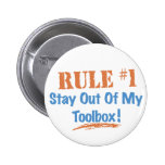 Rule #1 Stay Out Of My Tool Box Pinback Buttons