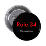 Rule 34, No exceptions. Pinback Buttons