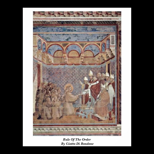 Rule Of The Order By Giotto Di Bondone Poster