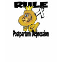 Rule Postpartum Depression t-shirts by animals4acause Rule Postpartum Depression t-shirts