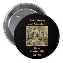Rum, Women and Adventure! buttons