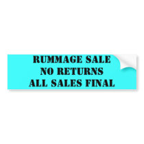 RUMMAGE SALE NO RETURNSALL SALES FINAL bumper stickers by kotzradio RUMMAGE SALE NO RETURNSALL SALES FINAL bumper stickers