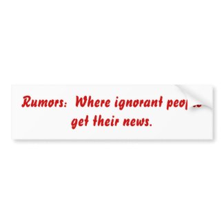 Rumors Bumper Sticker bumpersticker