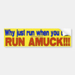 Run Amuck Bumper Stickers