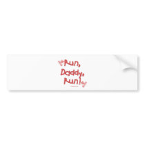 Run Daddy Run - Pink Bumper Sticker
