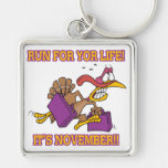 RUN FOR LIFE thanksgiving turkey humor Keychain