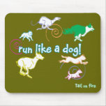 Run like a Dog, Tail on fire! Mousepad