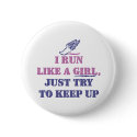Run Like a Girl buttons