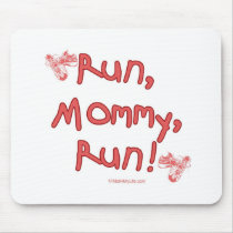 Run Mommy Run - Pink mousepads by Mall4MyLife Run Mommy Run - Pink mousepads