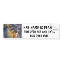 RUN OVER MY SQUIRREL AND I'LL RUN OVER YOU BUMPER STICKER