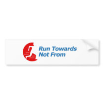 Run Towards Not From  Sticker Bumper Sticker