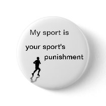 runner, My sport is your sport's punishment Buttons