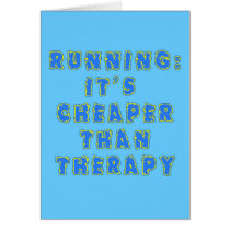 RUNNING:  CHEAPER THAN THERAPY Tshirts Cards