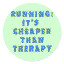 RUNNING:  CHEAPER THAN THERAPY Tshirts Round Stickers