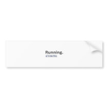 Running...I Like This Bumper Sticker