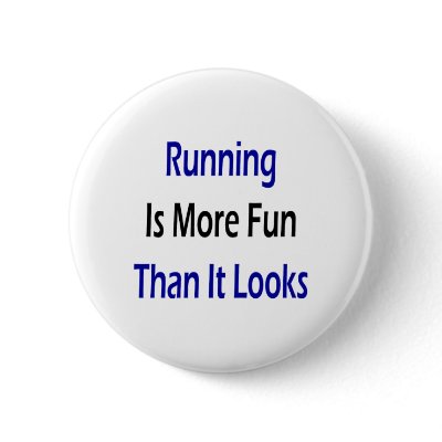 Running Is More Fun Than It Looks Button by Supernova23