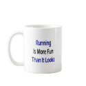 Running Is More Fun Than It Looks mugs