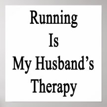 Running Is My Husband's Therapy Print