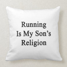 Running Is My Son's Religion Pillow
