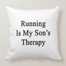 Running Is My Son's Therapy Throw Pillows
