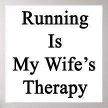 Running Is My Wife's Therapy Poster