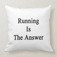 Running Is The Answer Throw Pillows