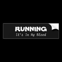 Running: its in my blood bumper stickers