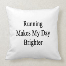 Running Makes My Day Brighter Throw Pillow
