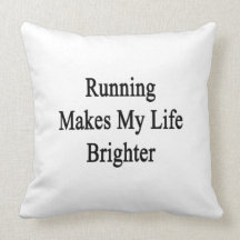 Running Makes My Life Brighter Throw Pillows