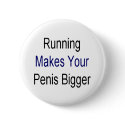 Running Makes Your Penis Bigger buttons