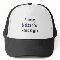 Running Makes Your Penis Bigger Hat