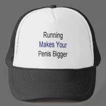 Running Makes Your Penis Bigger hats by Supernova23 Running Makes Your Penis Bigger hats