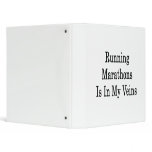 Running Marathons Is In My Veins 3 Ring Binder