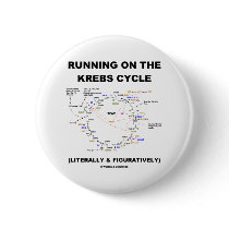 Running On The Krebs Cycle (Science Humor) Pinback Button