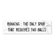 Running Requires Balls bumper stickers
