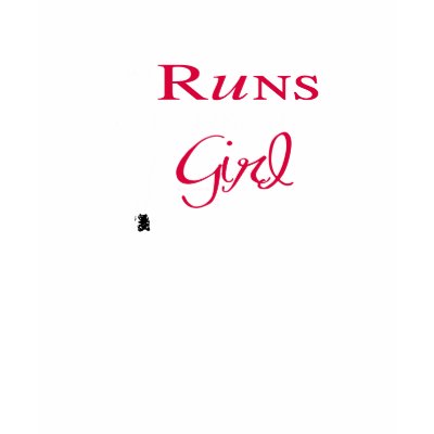 Runs Like a Girl T Shirts by Mall4MyLife