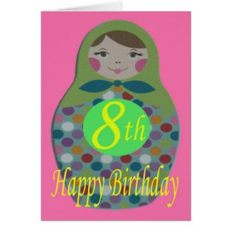 Russian Doll Happy 8th Birthday Greeting Card