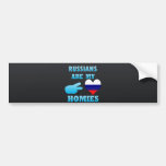 Russians are my Homies Bumper Stickers